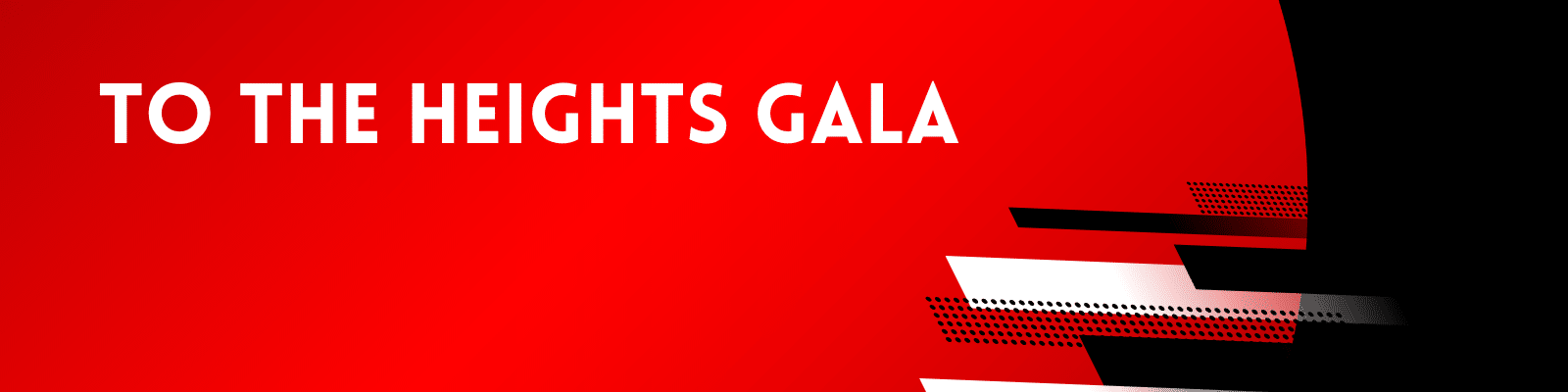 The the Heights Gala Banner